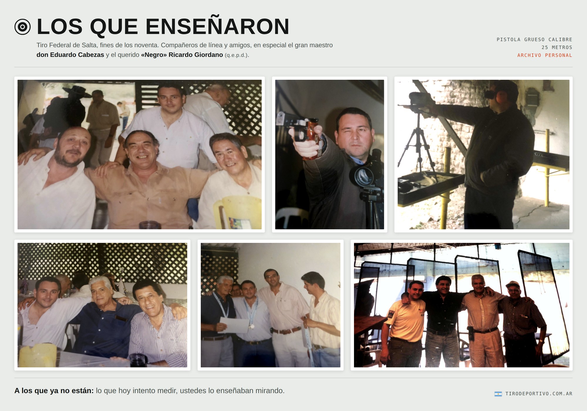 Seis fotografías del Tiro Federal de Salta a fines de los noventa:
                    compañeros de tiro en la mesa del polígono, una premiación y dos
                    imágenes en la línea de tiro.